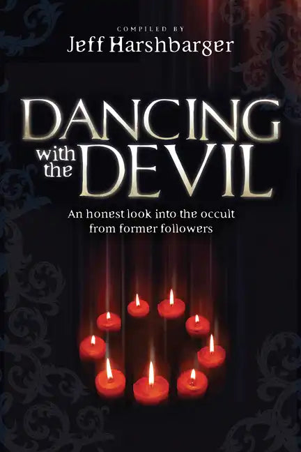 Dancing with the Devil: An Honest Look Into the Occult from Former Followers - Paperback